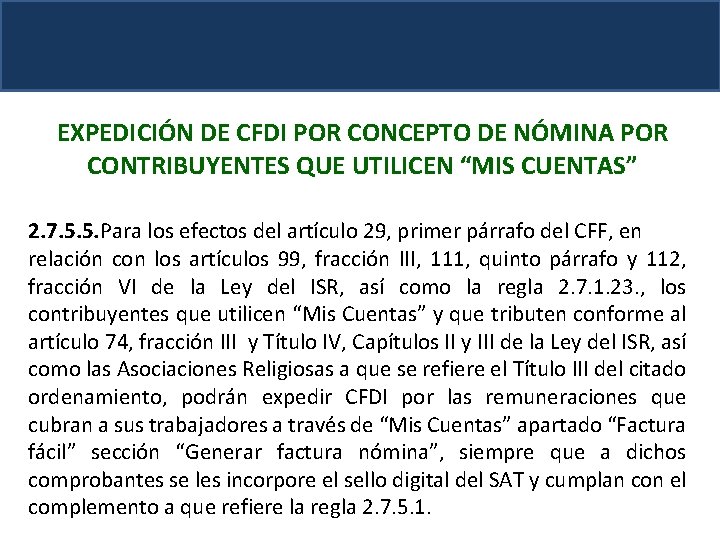 EXPEDICIÓN DE CFDI POR CONCEPTO DE NÓMINA POR CONTRIBUYENTES QUE UTILICEN “MIS CUENTAS” 2.