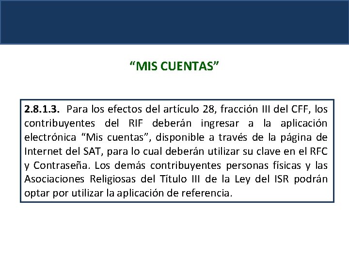 “MIS CUENTAS” 2. 8. 1. 3. Para los efectos del artículo 28, fracción III