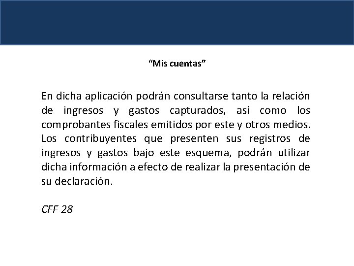 “Mis cuentas” En dicha aplicación podrán consultarse tanto la relación de ingresos y gastos