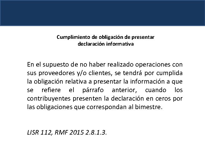 Cumplimiento de obligación de presentar declaración informativa En el supuesto de no haber realizado