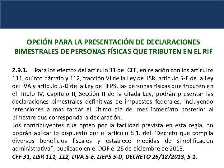 OPCIÓN PARA LA PRESENTACIÓN DE DECLARACIONES BIMESTRALES DE PERSONAS FÍSICAS QUE TRIBUTEN EN EL