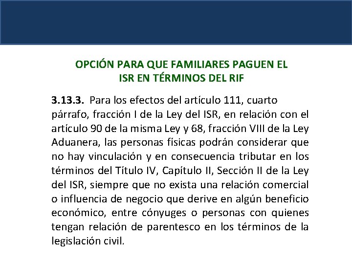 OPCIÓN PARA QUE FAMILIARES PAGUEN EL ISR EN TÉRMINOS DEL RIF 3. 13. 3.