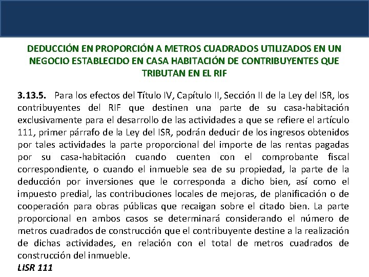 DEDUCCIÓN EN PROPORCIÓN A METROS CUADRADOS UTILIZADOS EN UN NEGOCIO ESTABLECIDO EN CASA HABITACIÓN