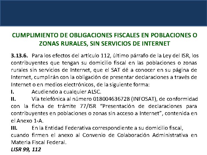 CUMPLIMIENTO DE OBLIGACIONES FISCALES EN POBLACIONES O ZONAS RURALES, SIN SERVICIOS DE INTERNET 3.