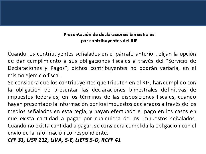 Presentación de declaraciones bimestrales por contribuyentes del RIF Cuando los contribuyentes señalados en el