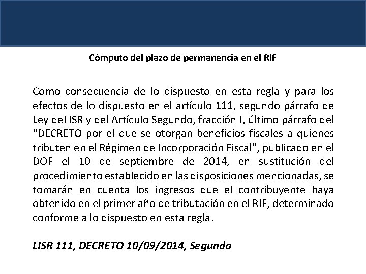 Cómputo del plazo de permanencia en el RIF Como consecuencia de lo dispuesto en