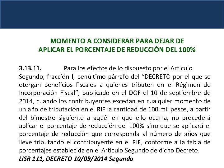 MOMENTO A CONSIDERAR PARA DEJAR DE APLICAR EL PORCENTAJE DE REDUCCIÓN DEL 100% 3.