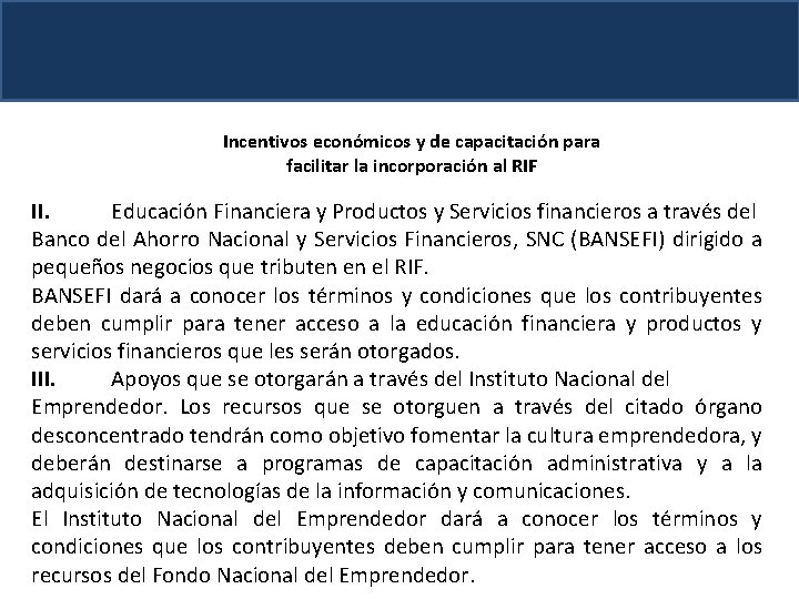 Incentivos económicos y de capacitación para facilitar la incorporación al RIF II. Educación Financiera