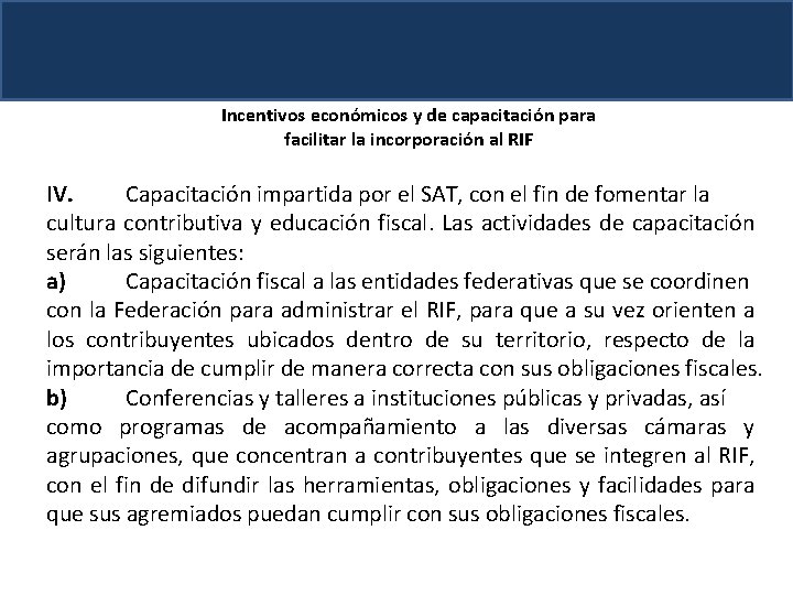 Incentivos económicos y de capacitación para facilitar la incorporación al RIF IV. Capacitación impartida