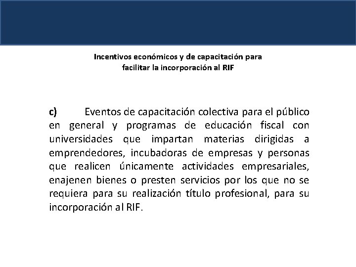 Incentivos económicos y de capacitación para facilitar la incorporación al RIF c) Eventos de