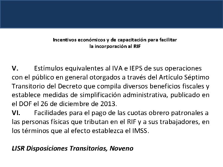 Incentivos económicos y de capacitación para facilitar la incorporación al RIF V. Estímulos equivalentes