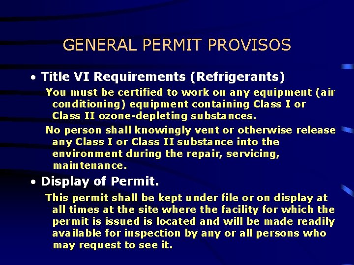 GENERAL PERMIT PROVISOS • Title VI Requirements (Refrigerants) You must be certified to work GENERAL PERMIT PROVISOS • Title VI Requirements (Refrigerants) You must be certified to work