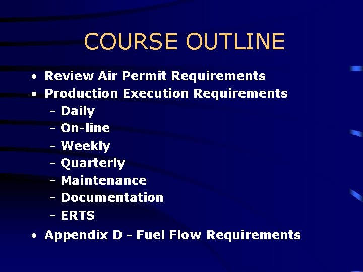 COURSE OUTLINE • Review Air Permit Requirements • Production Execution Requirements – Daily – COURSE OUTLINE • Review Air Permit Requirements • Production Execution Requirements – Daily –