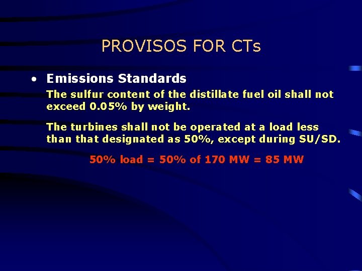 PROVISOS FOR CTs • Emissions Standards The sulfur content of the distillate fuel oil PROVISOS FOR CTs • Emissions Standards The sulfur content of the distillate fuel oil