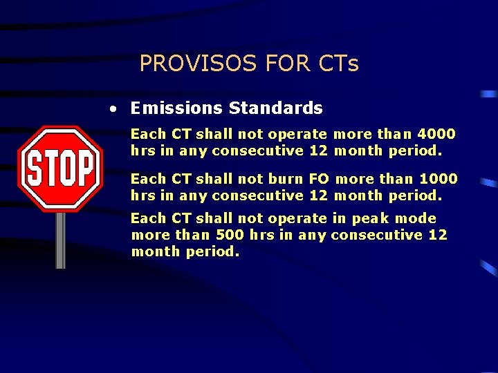 PROVISOS FOR CTs • Emissions Standards Each CT shall not operate more than 4000 PROVISOS FOR CTs • Emissions Standards Each CT shall not operate more than 4000