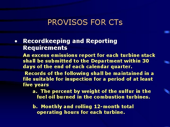 PROVISOS FOR CTs • Recordkeeping and Reporting Requirements An excess emissions report for each PROVISOS FOR CTs • Recordkeeping and Reporting Requirements An excess emissions report for each