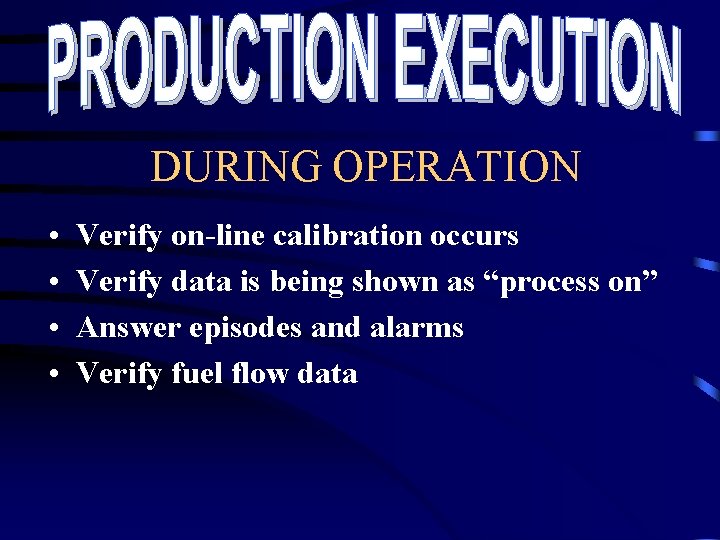 DURING OPERATION • • Verify on-line calibration occurs Verify data is being shown as DURING OPERATION • • Verify on-line calibration occurs Verify data is being shown as
