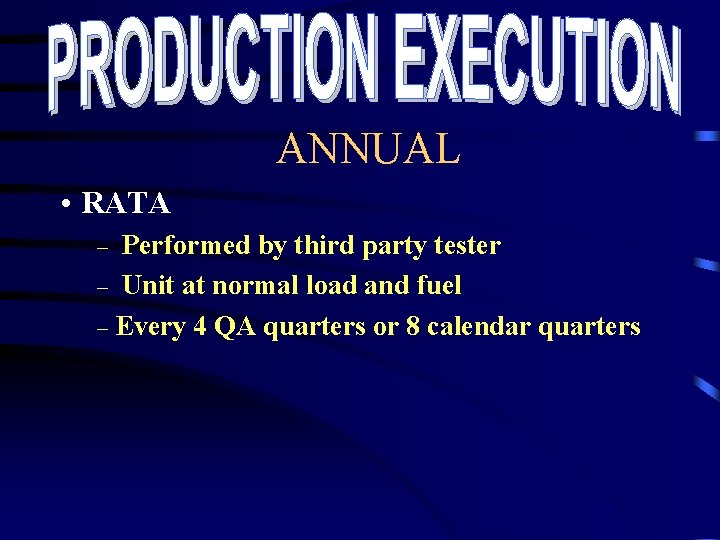 ANNUAL • RATA Performed by third party tester – Unit at normal load and ANNUAL • RATA Performed by third party tester – Unit at normal load and