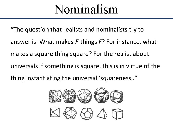 Nominalism “The question that realists and nominalists try to answer is: What makes F-things Nominalism “The question that realists and nominalists try to answer is: What makes F-things