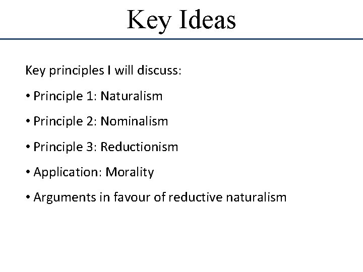 Key Ideas Key principles I will discuss: • Principle 1: Naturalism • Principle 2: Key Ideas Key principles I will discuss: • Principle 1: Naturalism • Principle 2: