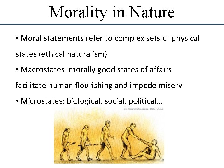 Morality in Nature • Moral statements refer to complex sets of physical states (ethical Morality in Nature • Moral statements refer to complex sets of physical states (ethical