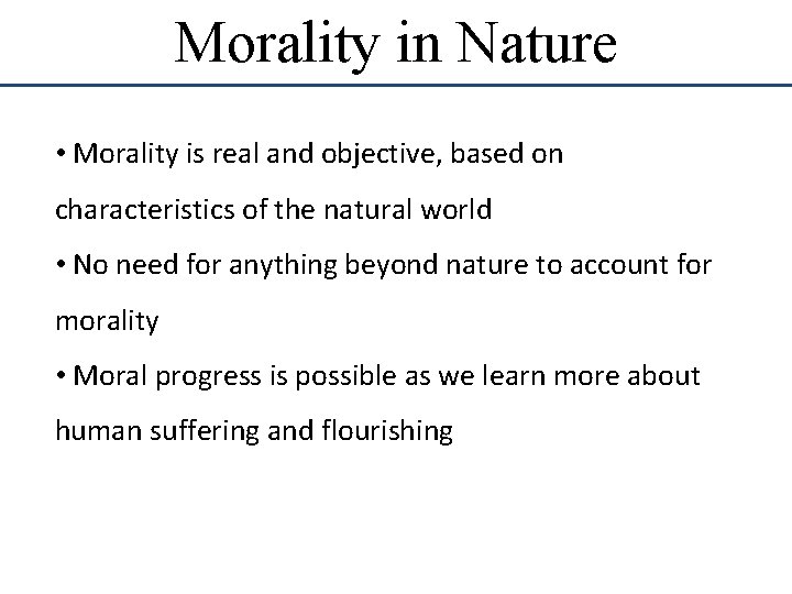 Morality in Nature • Morality is real and objective, based on characteristics of the Morality in Nature • Morality is real and objective, based on characteristics of the