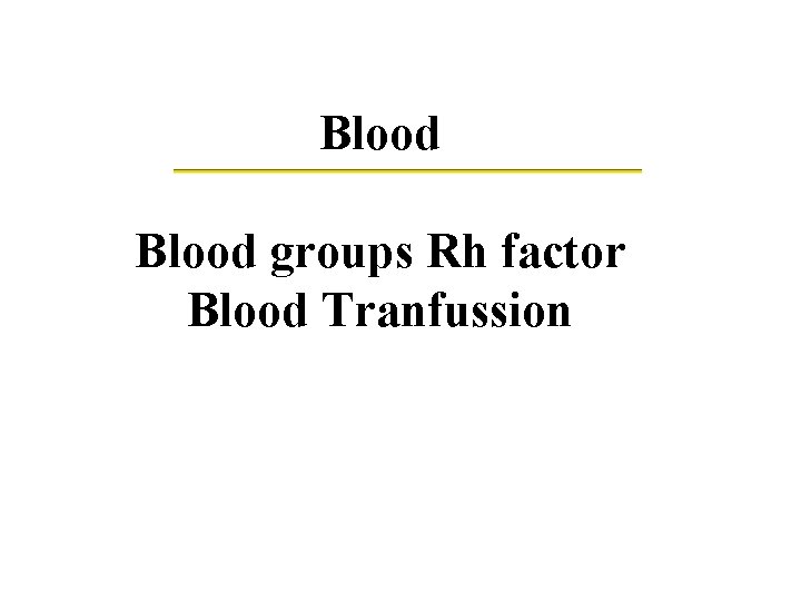 Blood groups Rh factor Blood Tranfussion 