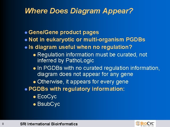 Where Does Diagram Appear? l Gene/Gene product pages l Not in eukaryotic or multi-organism