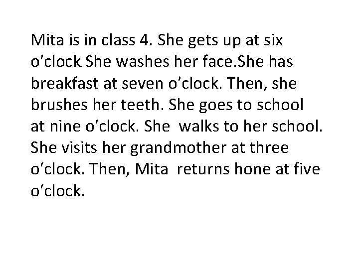 Mita is in class 4. She gets up at six o′clock. She washes her