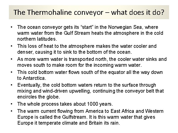 The Thermohaline conveyor – what does it do? • The ocean conveyor gets its