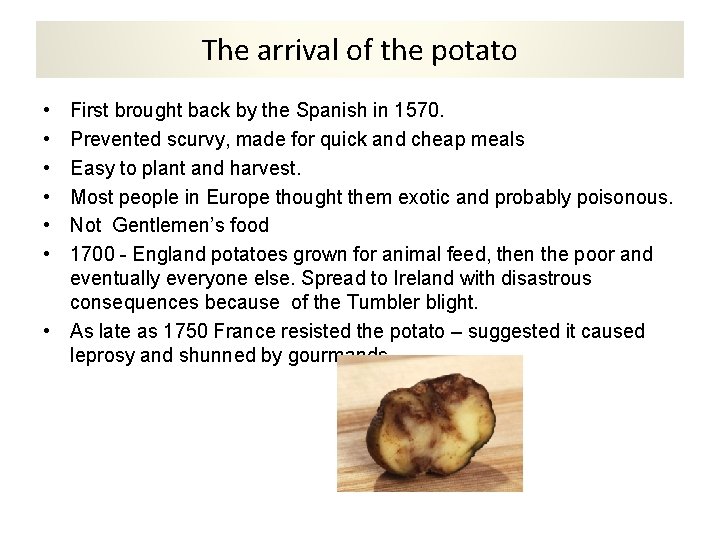 The arrival of the potato • • • First brought back by the Spanish