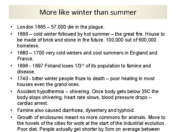 More like winter than summer • London 1665 – 57, 000 die in the