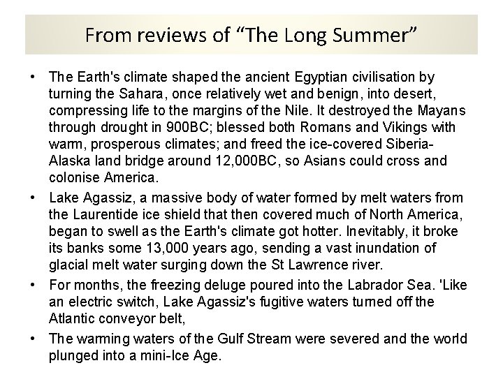 From reviews of “The Long Summer” • The Earth's climate shaped the ancient Egyptian
