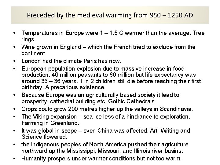 Preceded by the medieval warming from 950 – 1250 AD • • • Temperatures