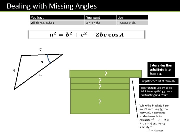 Dealing with Missing Angles You have You want Use All three sides An angle Dealing with Missing Angles You have You want Use All three sides An angle