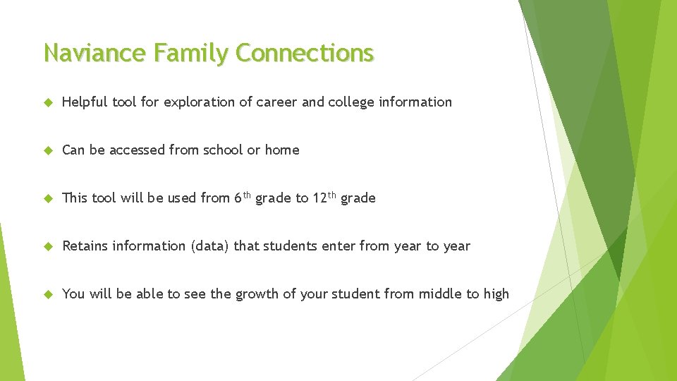 Naviance Family Connections Helpful tool for exploration of career and college information Can be