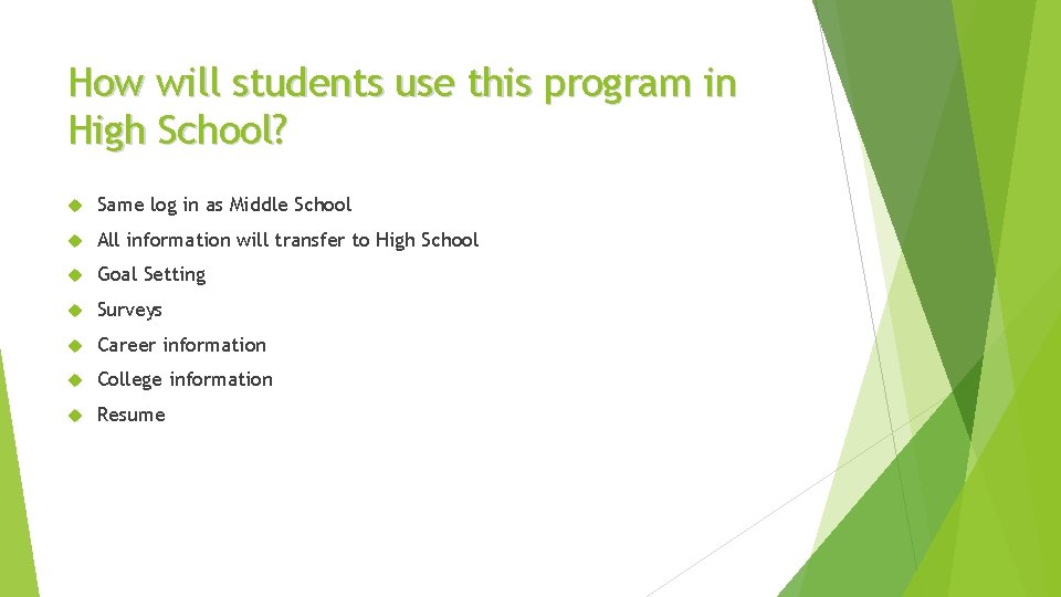 How will students use this program in High School? Same log in as Middle