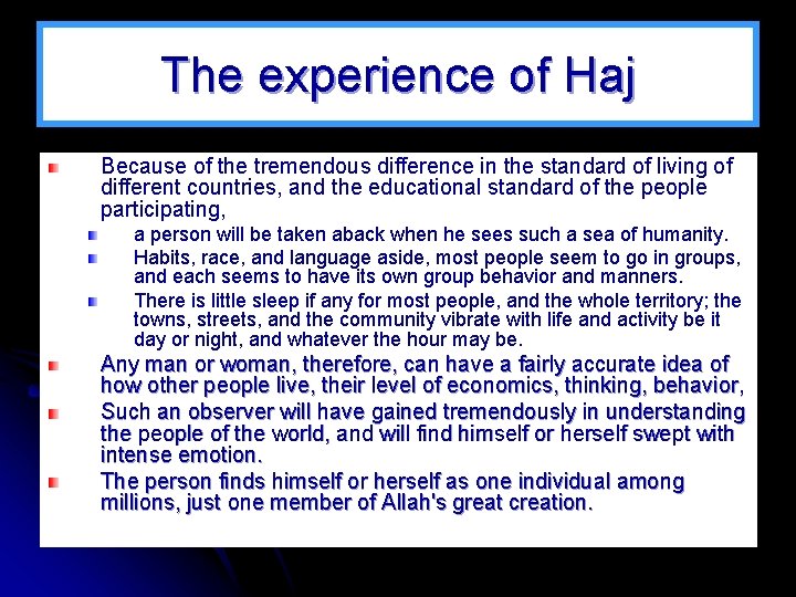 The experience of Haj Because of the tremendous difference in the standard of living