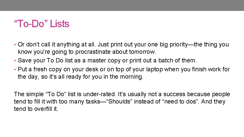 “To-Do” Lists • Or don’t call it anything at all. Just print out your “To-Do” Lists • Or don’t call it anything at all. Just print out your
