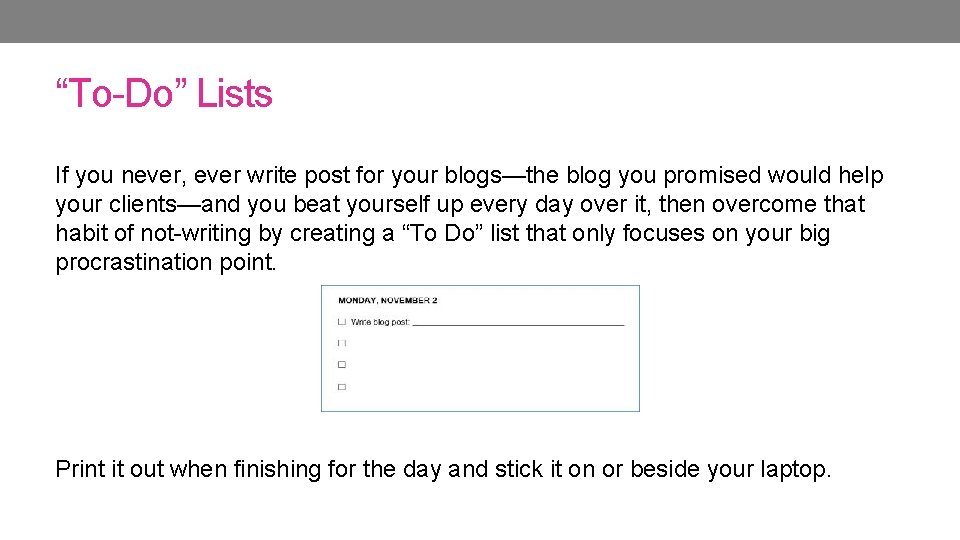 “To-Do” Lists If you never, ever write post for your blogs—the blog you promised “To-Do” Lists If you never, ever write post for your blogs—the blog you promised
