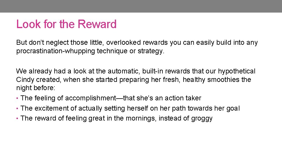 Look for the Reward But don’t neglect those little, overlooked rewards you can easily Look for the Reward But don’t neglect those little, overlooked rewards you can easily