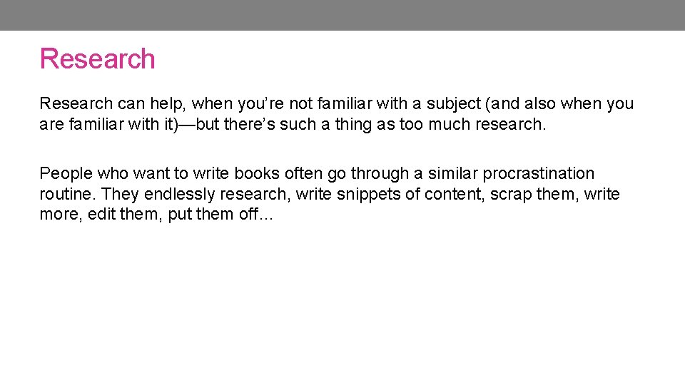 Research can help, when you’re not familiar with a subject (and also when you Research can help, when you’re not familiar with a subject (and also when you