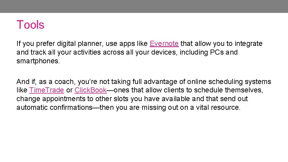 Tools If you prefer digital planner, use apps like Evernote that allow you to Tools If you prefer digital planner, use apps like Evernote that allow you to