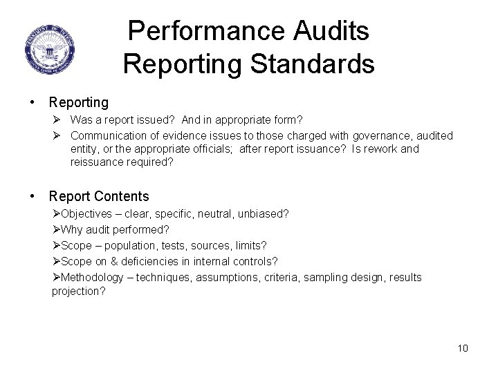 Performance Audits Reporting Standards • Reporting Ø Was a report issued? And in appropriate