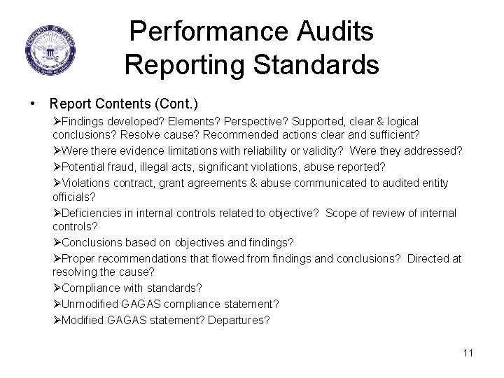 Performance Audits Reporting Standards • Report Contents (Cont. ) ØFindings developed? Elements? Perspective? Supported,
