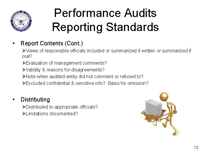 Performance Audits Reporting Standards • Report Contents (Cont. ) ØViews of responsible officials included