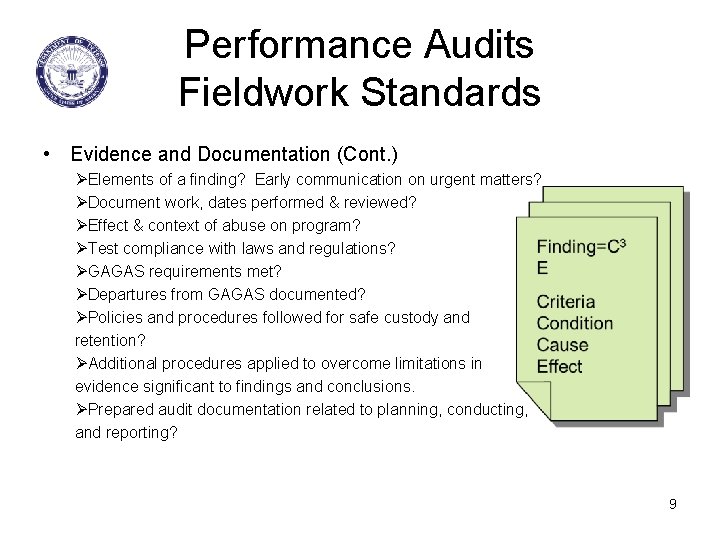 Performance Audits Fieldwork Standards • Evidence and Documentation (Cont. ) ØElements of a finding?