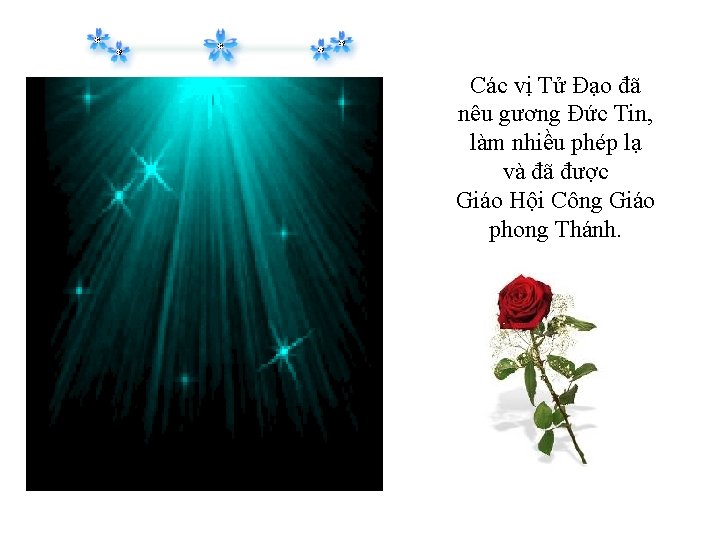Các vị Tử Đạo đã nêu gương Đức Tin, làm nhiều phép lạ và Các vị Tử Đạo đã nêu gương Đức Tin, làm nhiều phép lạ và