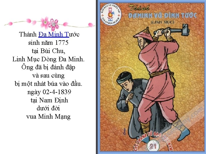 Thánh Ða Minh Tước sinh năm 1775 tại Bùi Chu, Linh Mục Dòng Ða