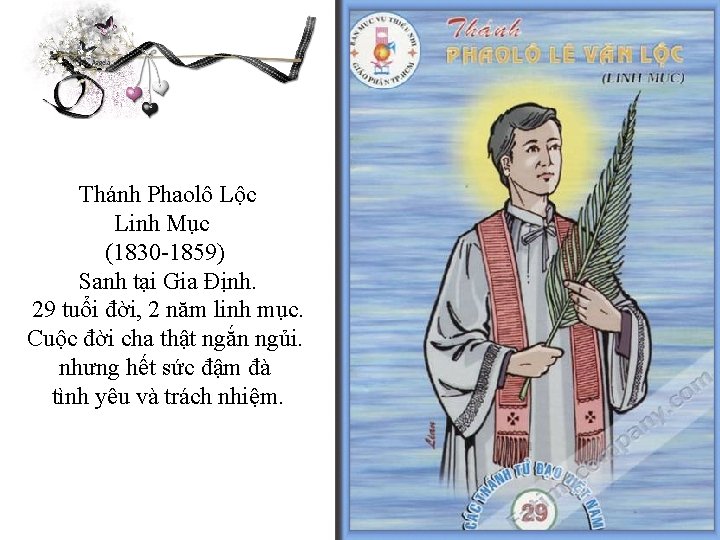 Thánh Phaolô Lộc Linh Mục (1830 -1859) Sanh tại Gia Định. 29 tuổi đời,